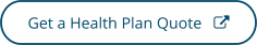 Click to get a health plan quote - opens in a new tab or window