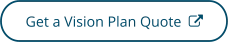 Click to get a vision plan quote - opens in a new tab or window