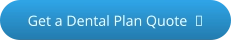 Click to get a dental plan quote - opens in a new tab or window